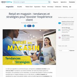 Retail en magasin : tendances en magasins et dans le e-commerce