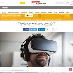 7 tendances marketing pour 2017
