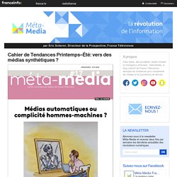 Cahier de Tendances Printemps–Été: vers des médias synthétiques ?