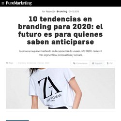 10 tendencias en branding para 2020: el futuro es para quienes saben anticiparse