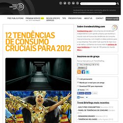 12 Tendências de Consumo Cruciais para 2012 da trendwatching.com