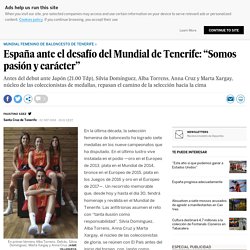 España ante el desafío del Mundial de Tenerife: “Somos pasión y carácter”