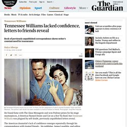 Tennessee Williams lacked confidence, letters to friends reveal