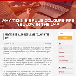 Why Tennis Balls colours are yellow in the UK?