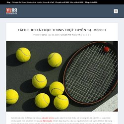 Cách chơi cá cược tennis trực tuyến tại M88bet - LinkVaoM88Bet - Link vào m88bet, Link m88bet khi bị chặn