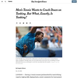 Men’s Tennis Wants to Crack Down on Tanking. But What, Exactly, Is Tanking?
