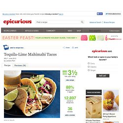 Tequila-Lime Mahimahi Tacos Recipe at Epicurious