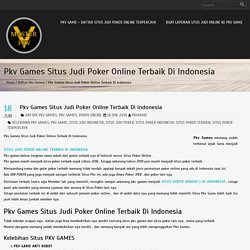 Pkv Games Situs Judi Poker Online Terbaik Di Indonesia – PKV Game – Daftar Situs Judi Poker Online Terpercaya