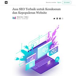 Jasa SEO Terbaik untuk Kesuksesan dan Kepopuleran Website