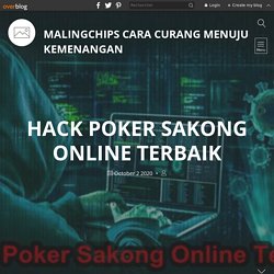 Hack Poker Sakong Online Terbaik - Malingchips Cara Curang Menuju Kemenangan