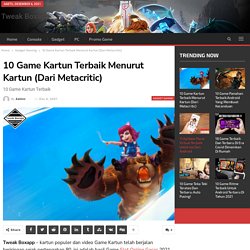 10 Game Kartun Terbaik Menurut Kartun (Dari Metacritic)