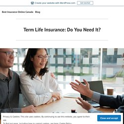 Term Life Insurance: Do You Need It?