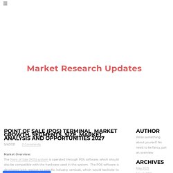 Point Of Sale (Pos) Terminal  Market Growth, Segments, Size, Market Analysis and Opportunities 2027