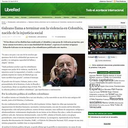 Galeano llama a terminar con la violencia en Colombia, nacida de la injusticia social