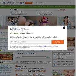 MedTerms - MedicineNet - Health and Medical Information Produced by Doctors