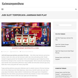 Judi Slot Terpercaya Jaminan Fair Play - extenzequestions