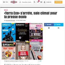 «Terra Eco» s'arrête, sale climat pour la presse écolo