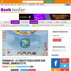 Terrabilis : le SimCity écolo dispo sur iPhone, Android et PC