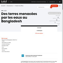 Des terres menacées par les eaux au Bangladesh