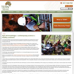 TERN - Terrestrial Ecosystem Research Network: Age-old knowledge + contemporary science = healthy continent