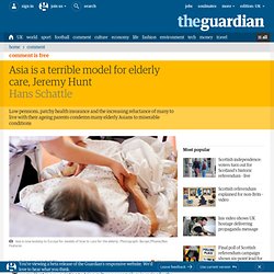 Asia is a terrible model for elderly care, Jeremy Hunt