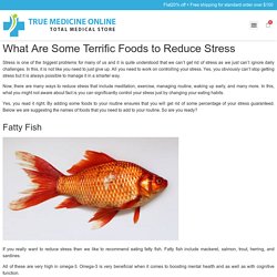 What Are Some Terrific Foods to Reduce Stress