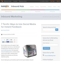 7 Terrific Ways to Use Social Media for Instant Feedback