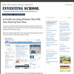 9 Terrific Investing Websites That Will Sure Suck Up Your Time
