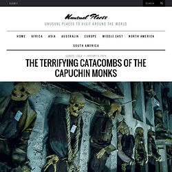 The Terrifying Catacombs of the Capuchin Monks