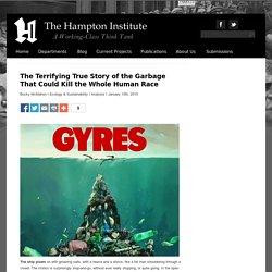 The Terrifying True Story of the Garbage That Could Kill the Whole Human Race I The Hampton Institute