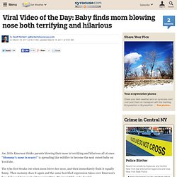 Viral Video of the Day: Baby finds mom blowing nose both terrifying and hilarious