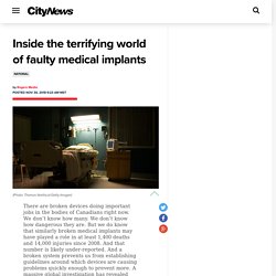 Inside the terrifying world of faulty medical implants - CityNews Edmonton