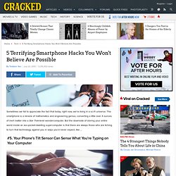 5 Terrifying Smartphone Hacks You Won't Believe Are Possible