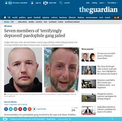 Seven members of 'terrifyingly depraved' paedophile gang jailed