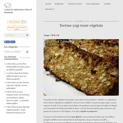 Terrine yogi toute végétale - Cook and Dôme