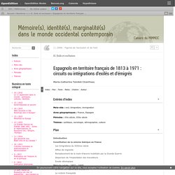 Espagnols en territoire français de 1813 à 1971 : circuits ou intégrations d’exilés et d’émigrés