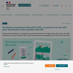 Canotech - Territoires numériques éducatifs (TNE), un projet et un site web pour transformer notre système éducatif