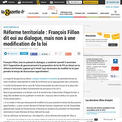 Réforme territoriale : François Fillon dit oui au dialogue, mais non à une modification de la loi