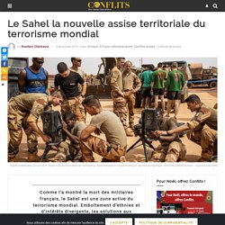 Le Sahel la nouvelle assise territoriale du terrorisme mondial
