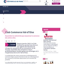 Un club pour fédérer les élus et agents territoriaux du Val-d'Oise sur les problématiques Commerce