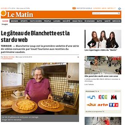 Terroir: Le gâteau de Blanchette est la star du web - Suisse