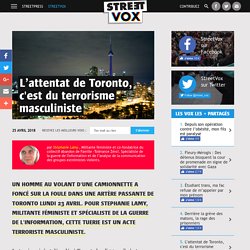 L’attentat de Toronto, c'est du terrorisme masculiniste