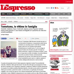 Terrorismo, le vittime in famiglia - l’Espresso - Aurora