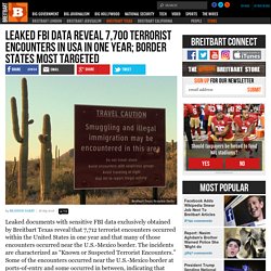 Leaked FBI Data Reveal 7,700 Terrorist Encounters in USA in One Year; Border States Most Targeted