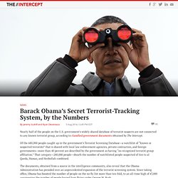 Barack Obama's Secret Terrorist-Tracking System, by the Numbers - The InterceptThe Intercept