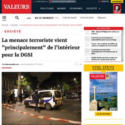 La menace terroriste vient "principalement" de l'intérieur pour la DGSI