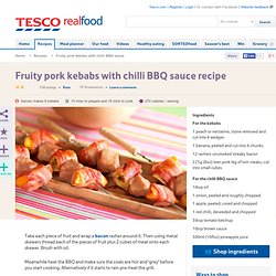 Real Food - Fruity pork kebabs with chilli BBQ sauce