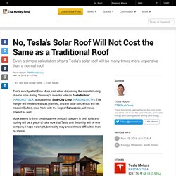 No, Tesla's Solar Roof Will Not Cost the Same as a Traditional Roof