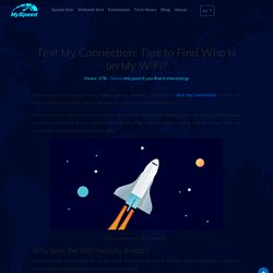 Test My Connection: Tips to Find Who Is on My WiFi?