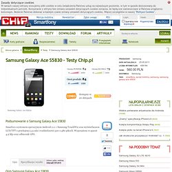 Test Samsung Galaxy Ace S5830 - Chip.pl